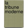 La Tribune Moderne door . Anonymous