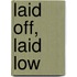 Laid Off, Laid Low