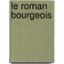 Le Roman Bourgeois