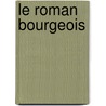 Le Roman Bourgeois door Antoine Fureti�Re