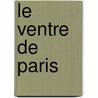 Le Ventre De Paris by Émile Zola