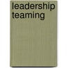Leadership Teaming door Mary Lynne Derrington