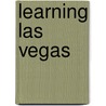 Learning Las Vegas door Elizabeth Barlow Rogers