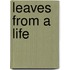 Leaves From A Life