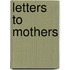 Letters To Mothers