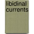Libidinal Currents
