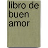 Libro De Buen Amor by Juan Ruiz