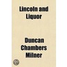 Lincoln And Liquor door Duncan Chambers Milner