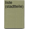 Liste (Stadtteile) door Quelle Wikipedia