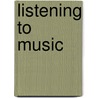Listening To Music door Jay D. Zorn