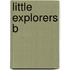 Little Explorers B