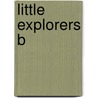 Little Explorers B door Gill Munton