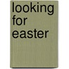 Looking For Easter door Dori J. Chaconas