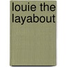 Louie The Layabout door Nick Healy