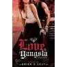 Love And A Gangsta by Erick S. Gray