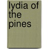 Lydia Of The Pines door Honore Willsie Morrow