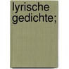 Lyrische Gedichte; by Johann Goethe