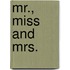 Mr., Miss And Mrs.