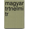Magyar Trtnelmi Tr door Ferencz Toldy