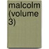 Malcolm (Volume 3)