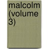 Malcolm (Volume 3) door George Macdonald