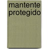 Mantente Protegido door Julia E. Antoine