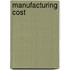 Manufacturing Cost