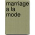 Marriage A La Mode