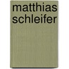 Matthias Schleifer door Matthias Schleifer