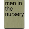 Men In The Nursery by Peter Moss