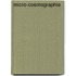 Micro-Cosmographie