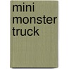 Mini Monster Truck by Ronald Cohn