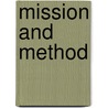 Mission And Method door La Berge Ann Elizabeth Fowler