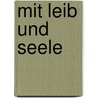 Mit Leib und Seele door Felicia Langer