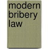 Modern Bribery Law by Jeremy Horder
