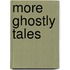 More Ghostly Tales