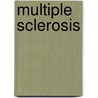 Multiple Sclerosis door Margaret J. Goldstein