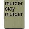 Murder Stay Murder door Geoff Kagan Trenchard