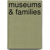Museums & Families door Lynn D. Dierking