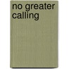 No Greater Calling by Eric S. Johnson