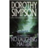 No Laughing Matter door Dorothy Simpson