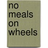 No Meals on Wheels door Ronald Cohn