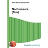 No Pressure (film) by Ronald Cohn