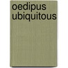 Oedipus Ubiquitous door Douglas Price-Williams