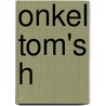 Onkel Tom's H by Harriet Beecher Stowe
