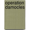Operation Damocles door Roger Howard