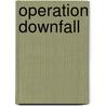 Operation Downfall door Ronald Cohn