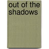 Out Of The Shadows door Faith Cook