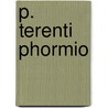 P. Terenti Phormio door Terence