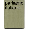 Parliamo Italiano! door Elvira G. Difabio